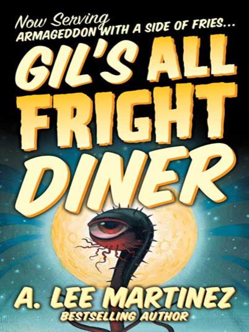 Title details for Gil's All Fright Diner by A. Lee Martinez - Available